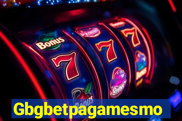 Gbgbetpagamesmo