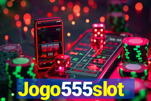 Jogo555slot