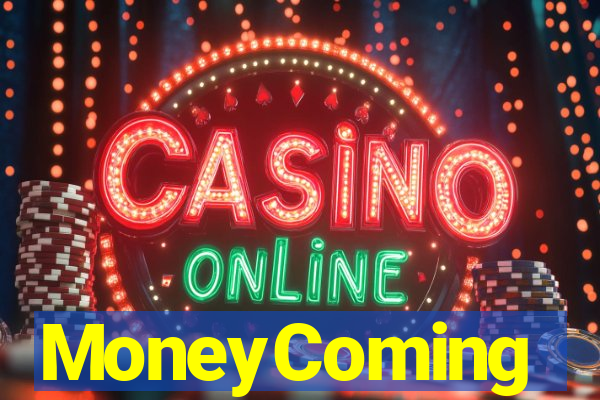 MoneyComing
