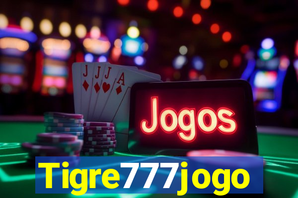 Tigre777jogo
