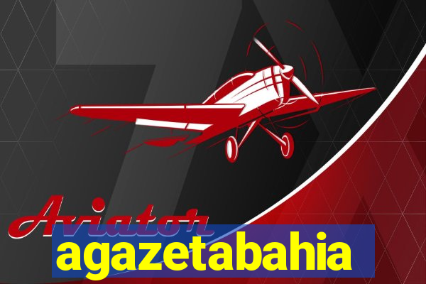 agazetabahia