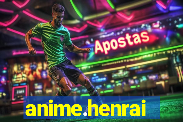 anime.henrai