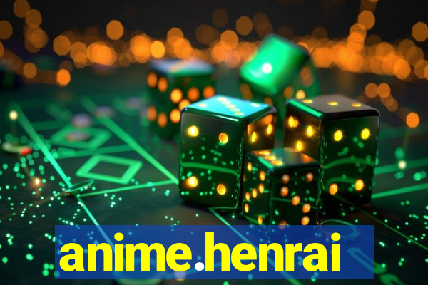 anime.henrai