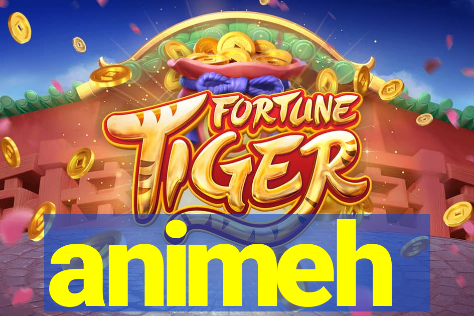 animeh