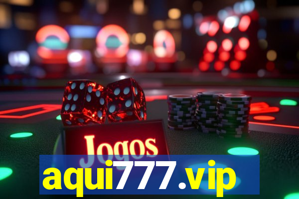 aqui777.vip