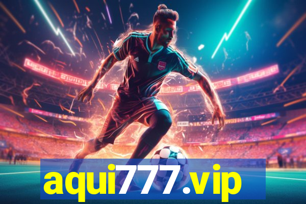 aqui777.vip