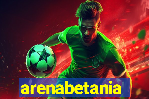 arenabetania