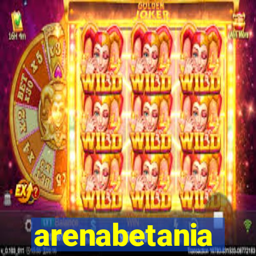 arenabetania