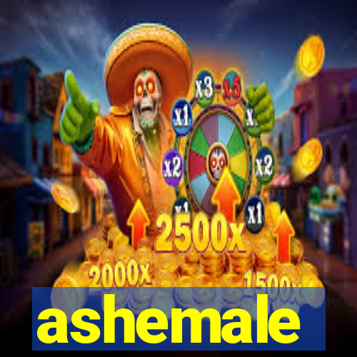 ashemale