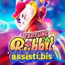 assisti.bis