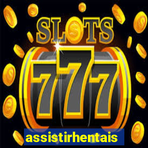 assistirhentais