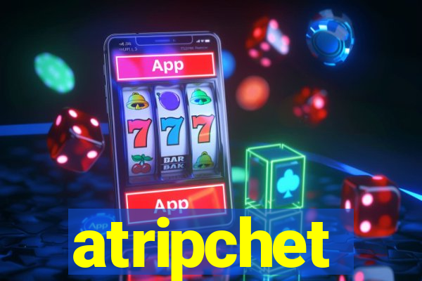 atripchet