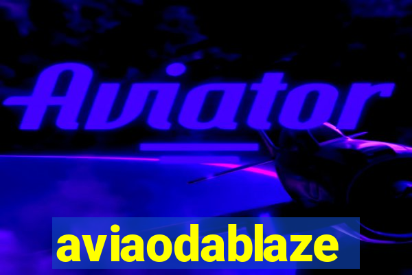 aviaodablaze
