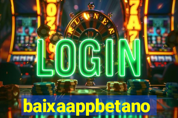baixaappbetano