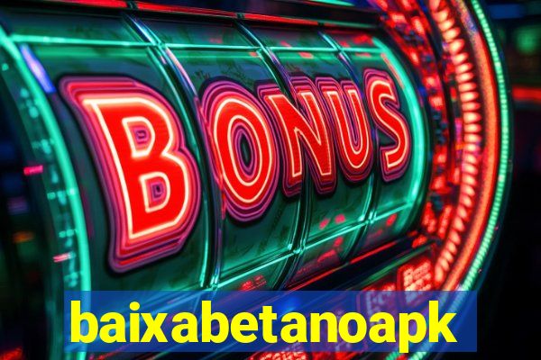 baixabetanoapk