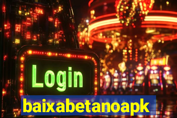 baixabetanoapk