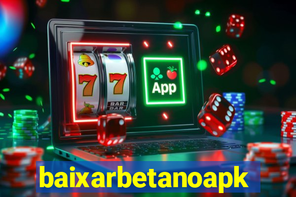 baixarbetanoapk