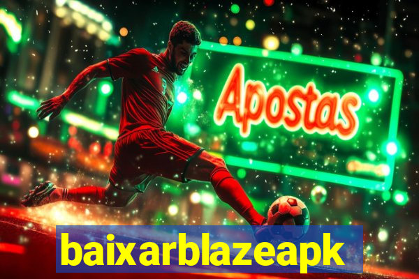 baixarblazeapk