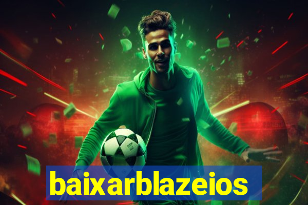 baixarblazeios