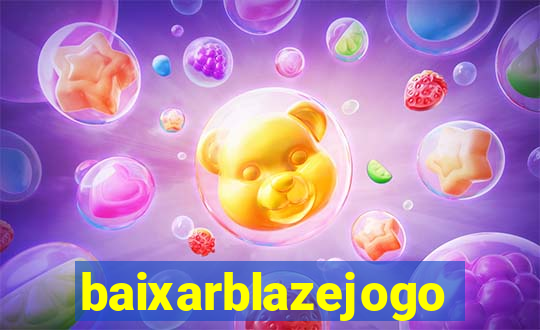baixarblazejogo