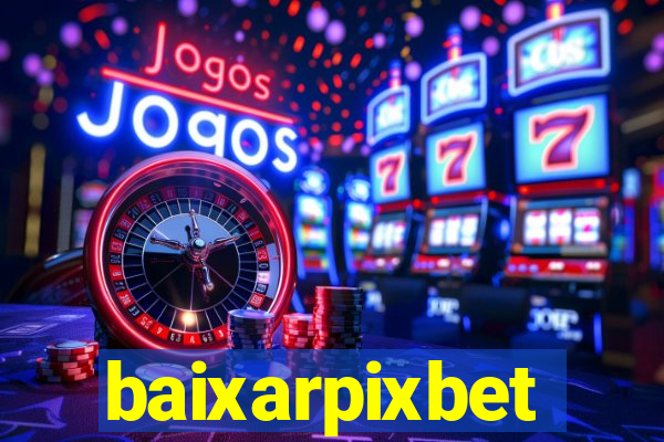 baixarpixbet