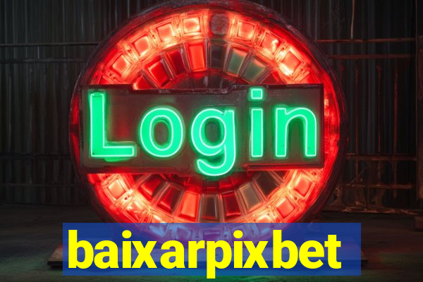 baixarpixbet