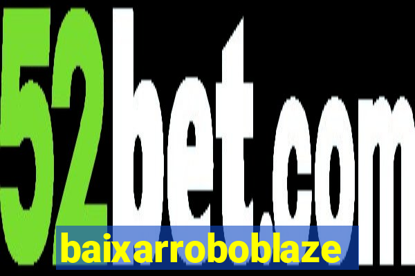 baixarroboblaze