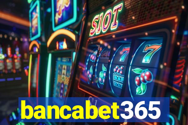 bancabet365