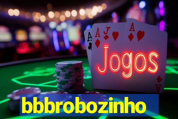 bbbrobozinho