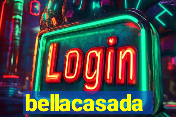bellacasada
