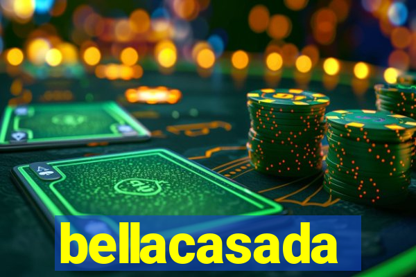 bellacasada