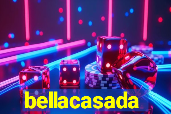 bellacasada