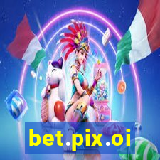 bet.pix.oi