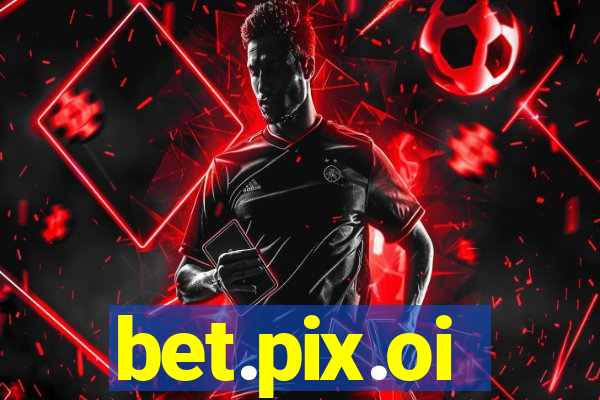 bet.pix.oi