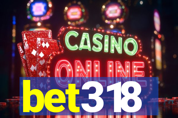 bet318