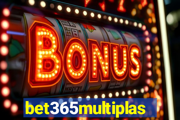 bet365multiplas