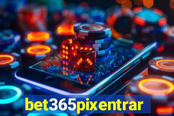 bet365pixentrar