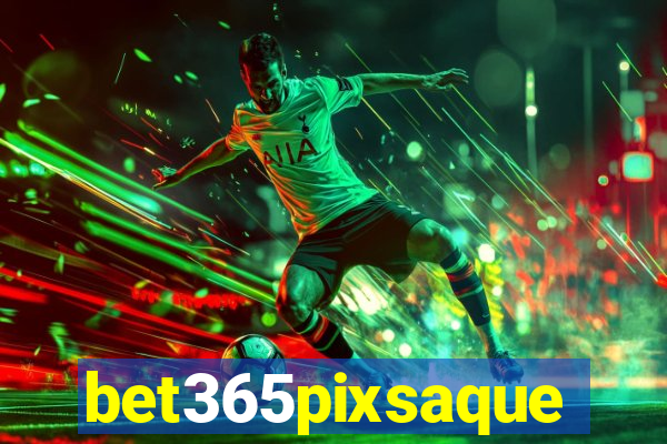 bet365pixsaque