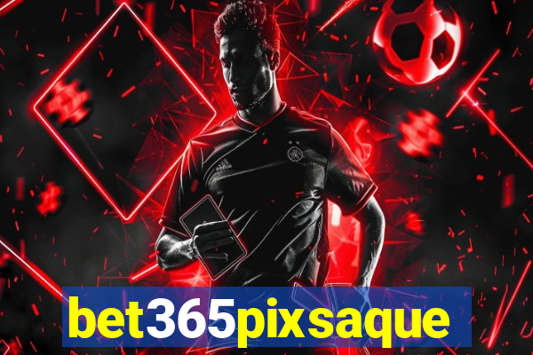 bet365pixsaque