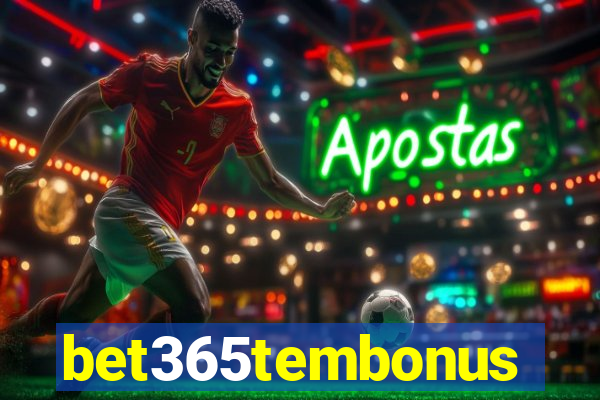 bet365tembonus