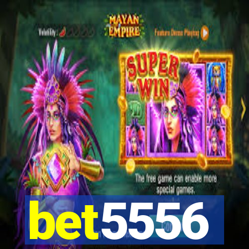 bet5556
