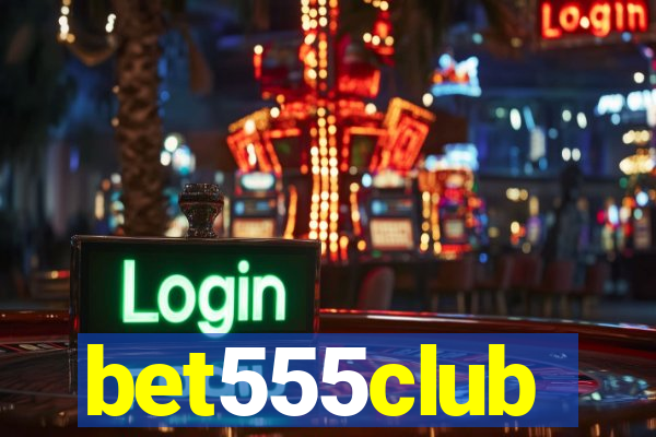 bet555club