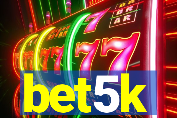 bet5k