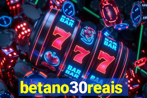 betano30reais