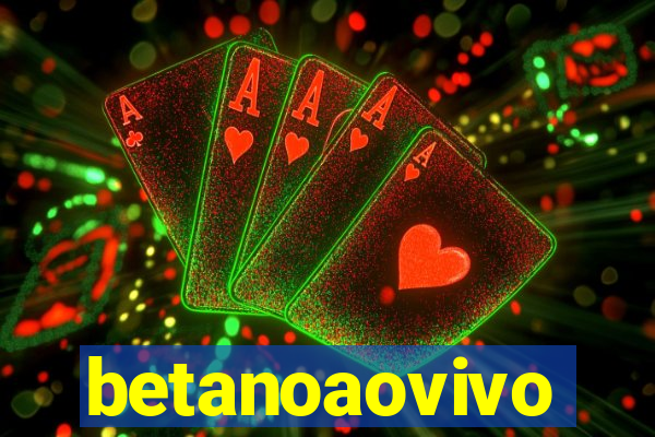 betanoaovivo