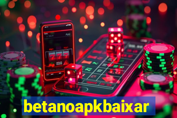 betanoapkbaixar