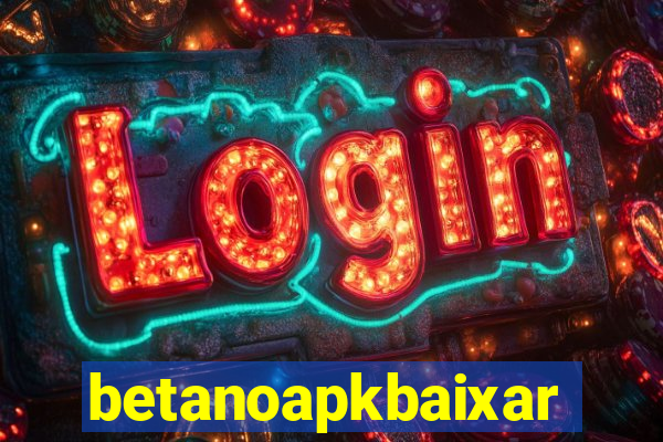 betanoapkbaixar