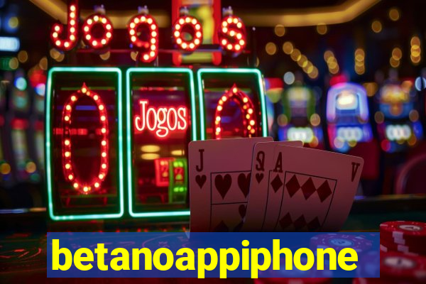 betanoappiphone