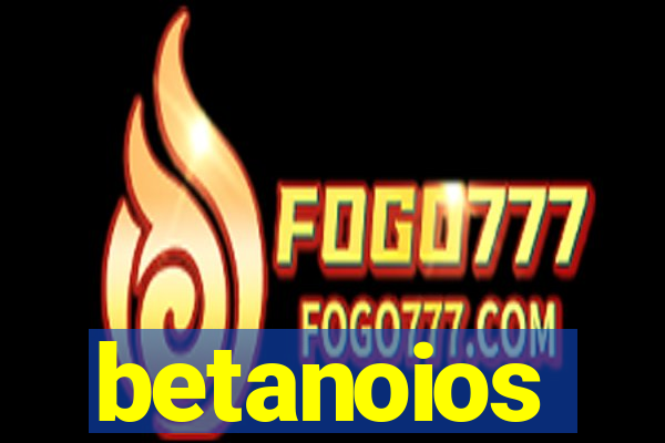 betanoios