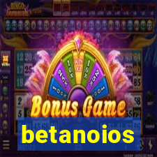 betanoios